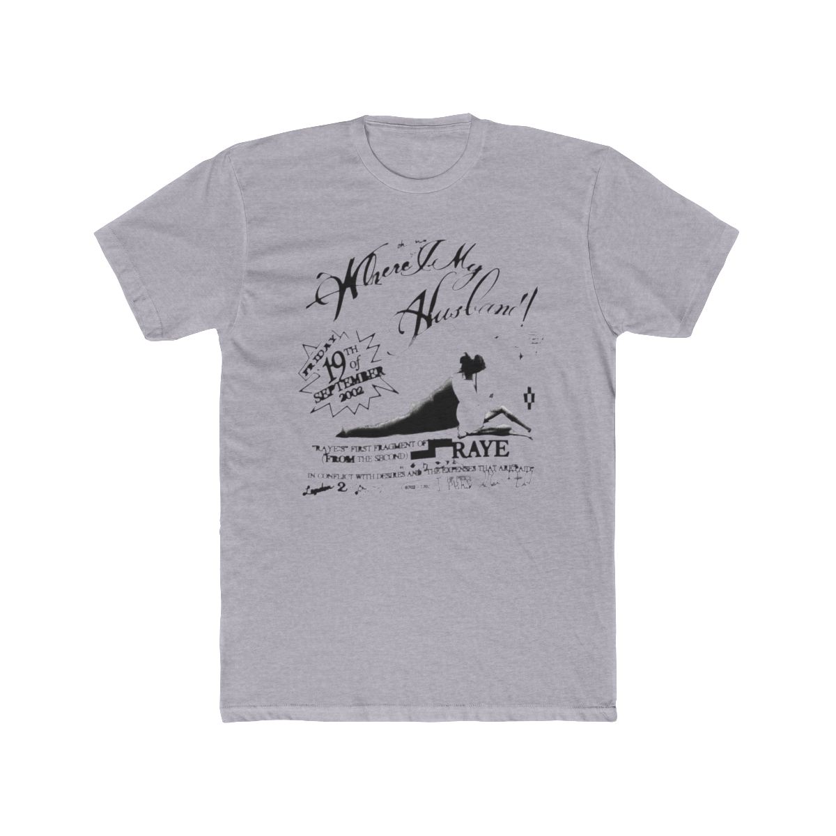Raye Merch Apparel Raye Where Is My Husband Shirt, Tees, T Shirt Apparel - alternate angle 2, merchandise